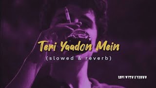 Teri Yaadon Mein || KK || Slowed X Reverb || Sad Song || Emran Hashmi || LofiWith Ayanhu  🥀🥀💔.