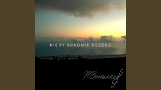 Kiedy Spadnie Deszcz