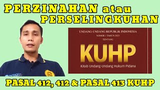 PERZINAHAN ATAU PERSELINGKUHAN PASAL 411 KUHP, PASAL 412 KUHP DAN PASAL 413 KUHP