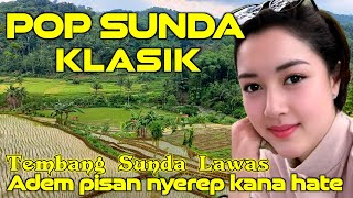 POP SUNDA PALING ENAK BUAT SANTAI, LAGU SUNDA TERBAIK PALING DICARI SAAT INI