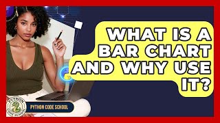 What Is A Bar Chart And Why Use It? - Python Code School