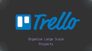 Trello (Organize Large Group Projects)