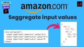 Aggregate the Input values | Amazon frontend interview question | 37