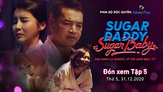 Sugar Daddy Sugar Baby | Teaser tập 5