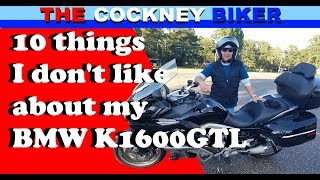 10 things I don't like about the BMW K1600GTL