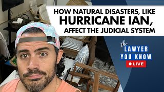 LIVE! Real Lawyer Reacts: How Natural Disasters, Like Hurricane Ian, Affect the Judicial System
