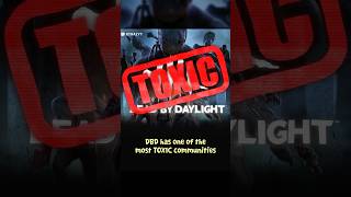 Why Dead By Daylight Is So Toxic