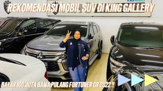 BAYAR 100JT BAWA PULANG FORTUNER GR 2022!! REKOMENDASI MOBIL SUV DI KING GALLERY🔥