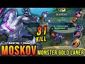 31 Kills!! Moskov Monster Gold Laner with LifeSteal Build Be Like - Build Top 1 Global Moslov ~ MLBB