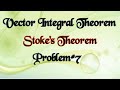 Verify Stoke's Theorem - Problem#7