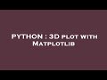 PYTHON : 3D plot with Matplotlib