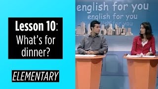 Elementary Levels - Lesson 10: What's For Dinner?