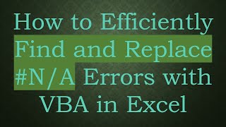 How to Efficiently Find and Replace #N/A Errors with VBA in Excel