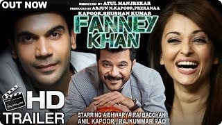 Fanney Khan Trailer 2018 | Aishwarya Rai  | Anil Kapoor | Rajkummar Rao  - Latest Bollywood Gossip