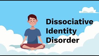 Understanding Dissociative Identity Disorder