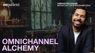 OMNICHANNEL ALCHEMY | Webinar