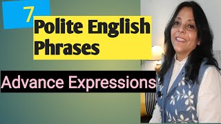 7 Polite English phrases/ Advanced English Expressions/ Monika Rai