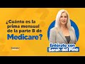 ¿Cuánto es la prima mensual de la parte B de Medicare? - Sarah del Pino