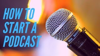 How To Start A Podcast 2019 Step-By-Step Webinar