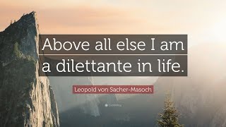 TOP 20 Leopold von Sacher-Masoch Quotes