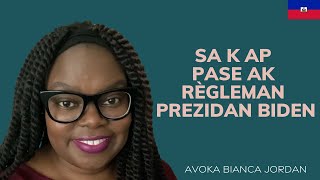 Sa k ap pase ak règleman Prezidan Biden | Avoka Bianca