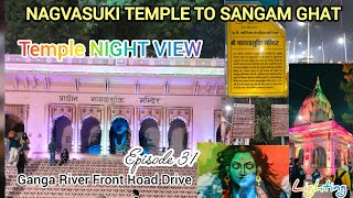 GANGA RIVER FRONT ROAD NAAGVASUKI TEMPLE TO SANGAM GHAT NIGHT VIEW PRAYAGRAJ MAHAKUMBH STATUS EP.31