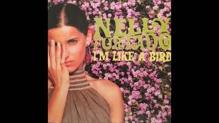 Nelly Furtado- I’m Like A Bird (High Pitched)