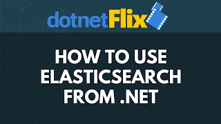 How to use Elasticsearch from .NET