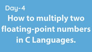 How to multiply two floating-point numbers in C || C program to multiply two floating-point numbers.