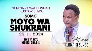 MOYO WA SHUKRANI | WACHUNGAJI SINGIDA | SIKU YA TATU KIPINDI CHA PILI | 29-11-2024 | FULL VIDEO HD