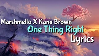 Marshmello X Kane Brown - One Thing Right (Lyrics)