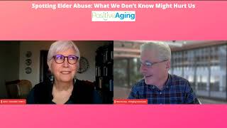 Spotting Elder Abuse: What We Don’t Know Might Hurt Us