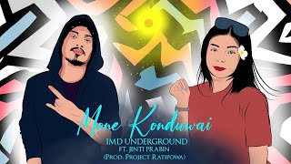 Imd Underground- Mone Konduwai (Official Music) Ep• Revolution- Ft. Jinti Prabin X Project Ratipowa