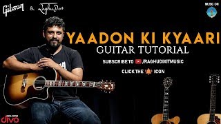 Yaadon Ki Kyaari - Guitar Tutorial | Raghu Dixit | Gibson Sessions