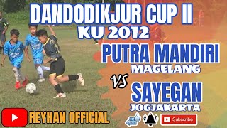 KU 2012 DANDODIKJUR CUP ⚽ Putra Mandiri vs Sayegan Jogja