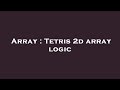 Array : Tetris 2d array logic