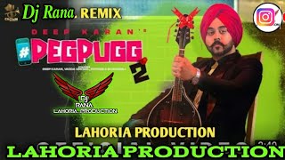 Peg Pugg 2 | Deep Karan | Dj Rana Lahoria Production | Dhol Remix | New Punjabi Song