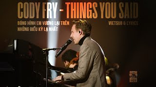 Things You Said - Cody Fry ft. Abby Cates (Vietsub + Lyric) ♫ 🍂| Đảo Indie