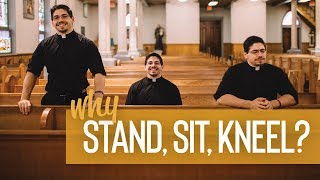 Why Stand, Sit, Kneel? | Fr. Brice Higginbotham