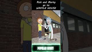 Rick An Morty go to Waffle House  #meme