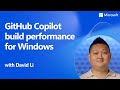 GitHub Copilot build performance for Windows