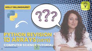Python Programming Revision - 1D Arrays (for GCSE & iGCSE Computer Science)
