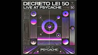 Decreto Lei 50  - Sétimo dia (Live Psycache)