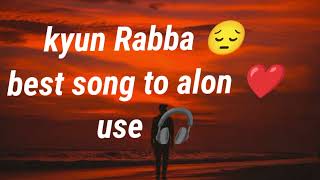 kyun rabba (lofi) 🎧 song lyrics