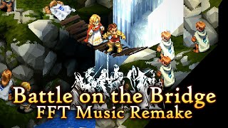 Battle on the Bridge - FFT Orchestral Music Remake