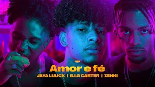 JayA Luuck, B.I.G Carter e Zenki - Amor e Fé ( feat. Phantom MOB e Caju Clã)