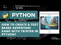 How to Code a Text-based Adventure Game with Ttkinter in Python? | Python Tutorial For Beginners