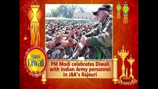 PM Modi celebrates Diwali with Indian Army personnel in J-K's Rajouri