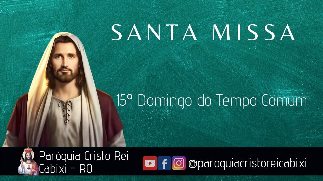 Missa Do 15º Domingo Do Tempo Comum - YouTube