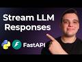 Build a Streaming LLM API with FastAPI in Python (Real Time Responses)